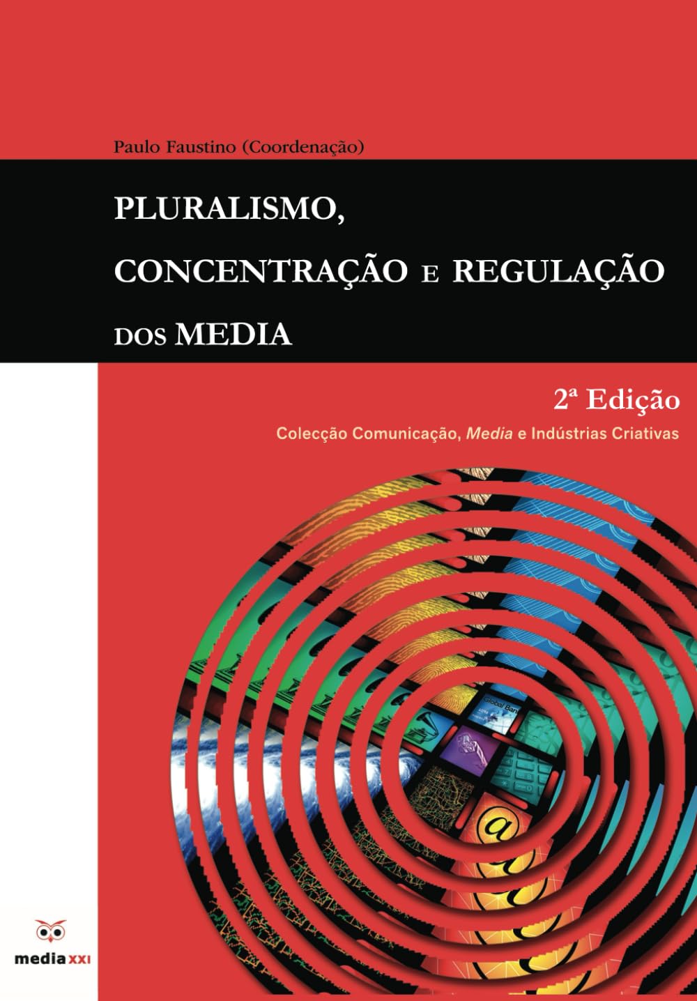 Pluralismo, Concentração e Regulação dos Media (2ª Ed.)
