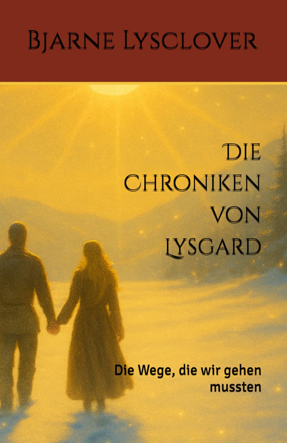 Die Chroniken von Lysgard: Die Wege, die wir gehen mussten