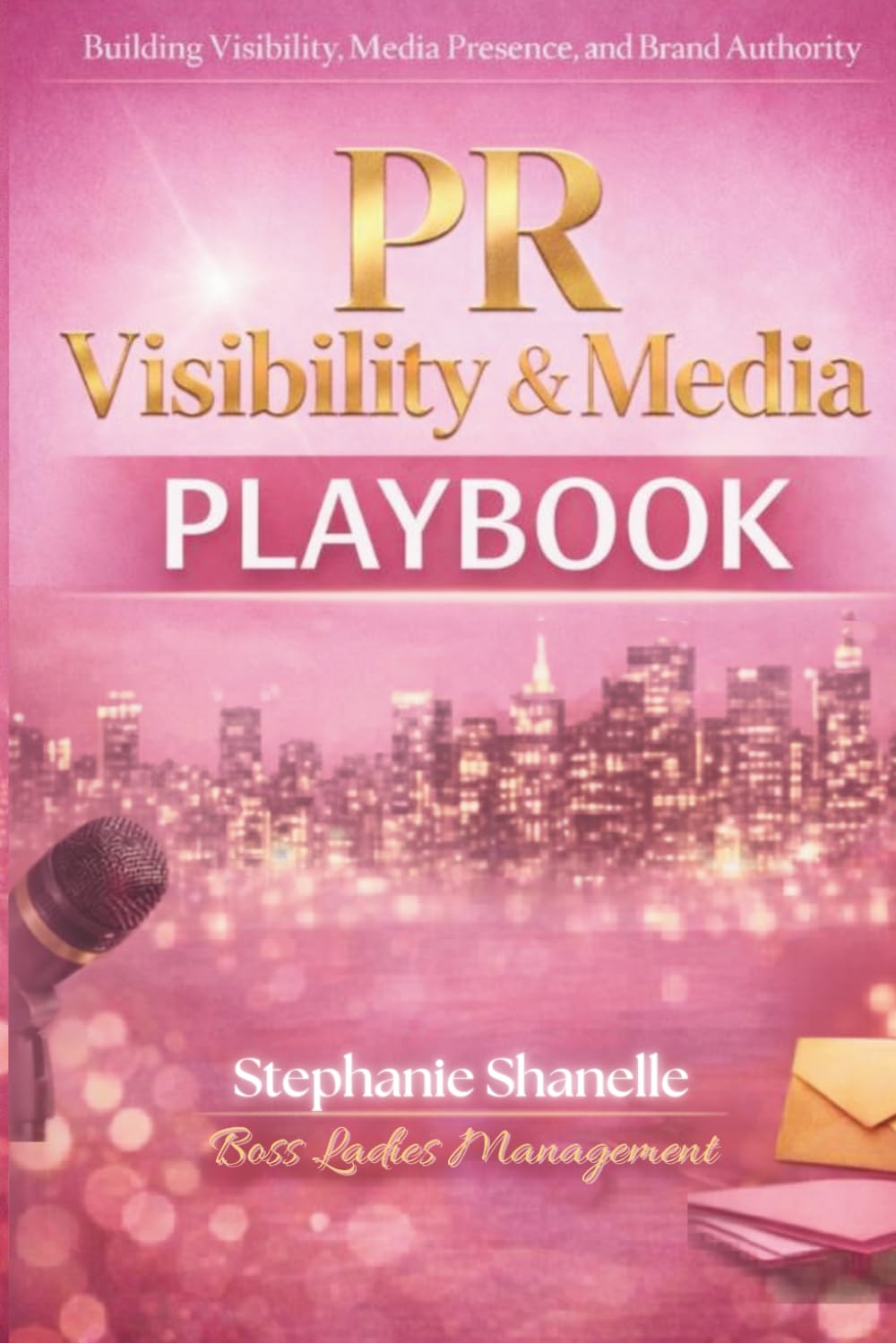 PR Visibility & Media Playbook: Building Visibility, Media Presence and Brand Authority