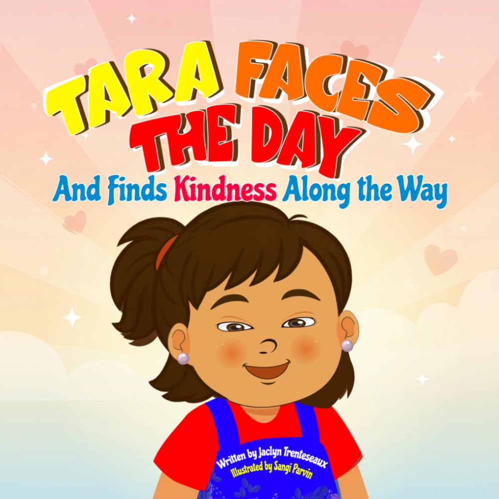 Tara Faces The Day: And finds Kindness Along the Way