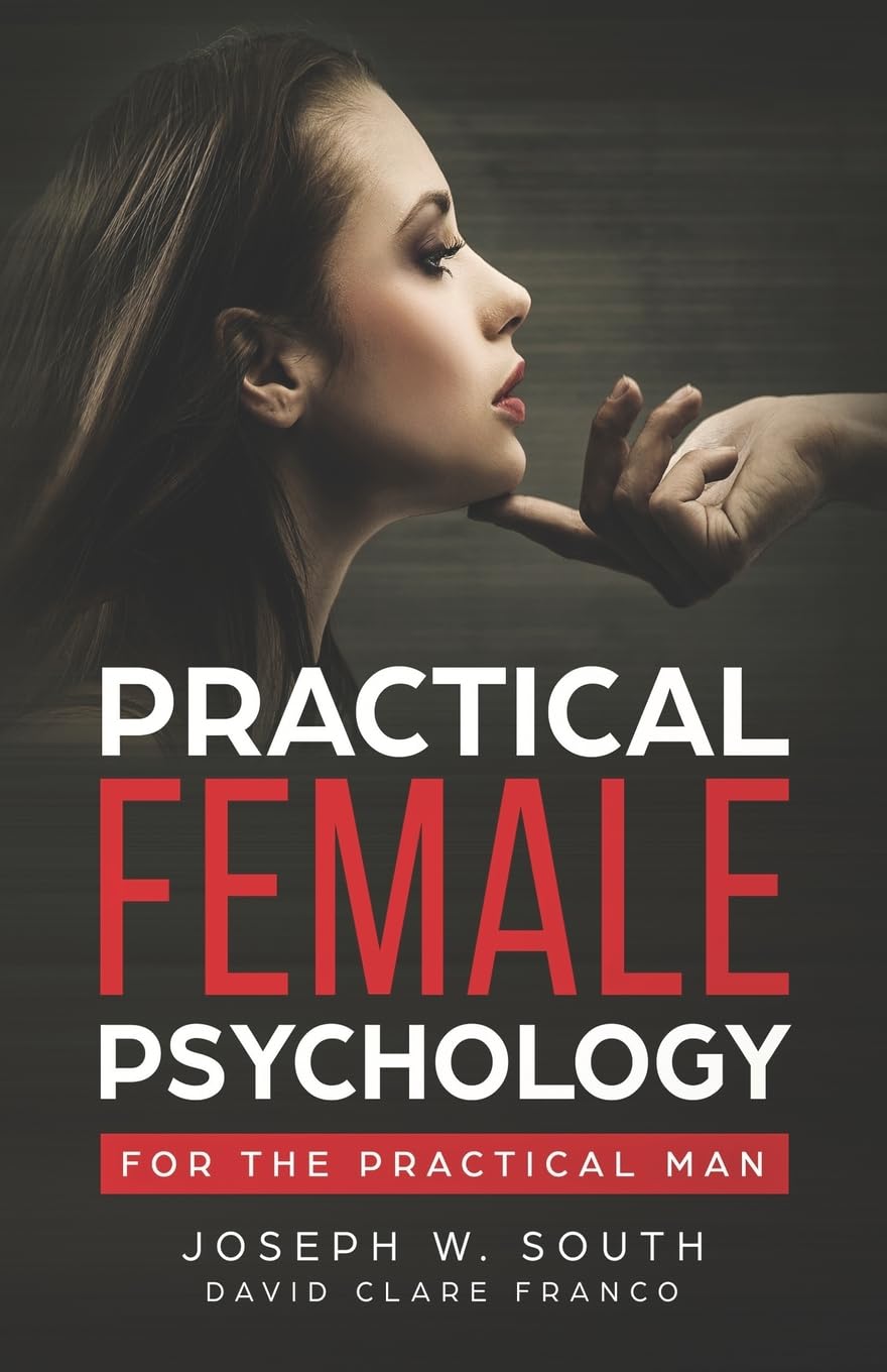 Practical Female Psychology: For the Practical Man: 17 (Practical Female Psychology Collection)