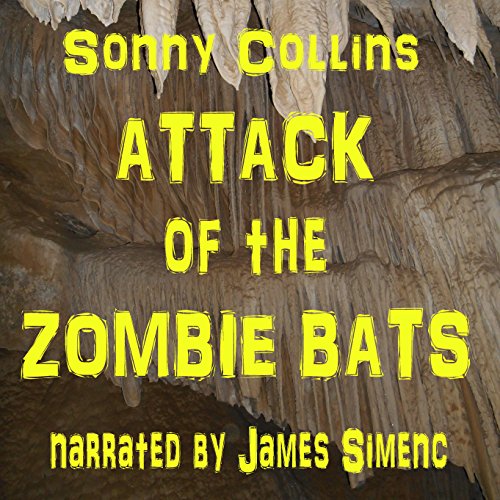 Attack of the Zombie Bats (Audible Audio Edition) Sonny Collins, James Simenc