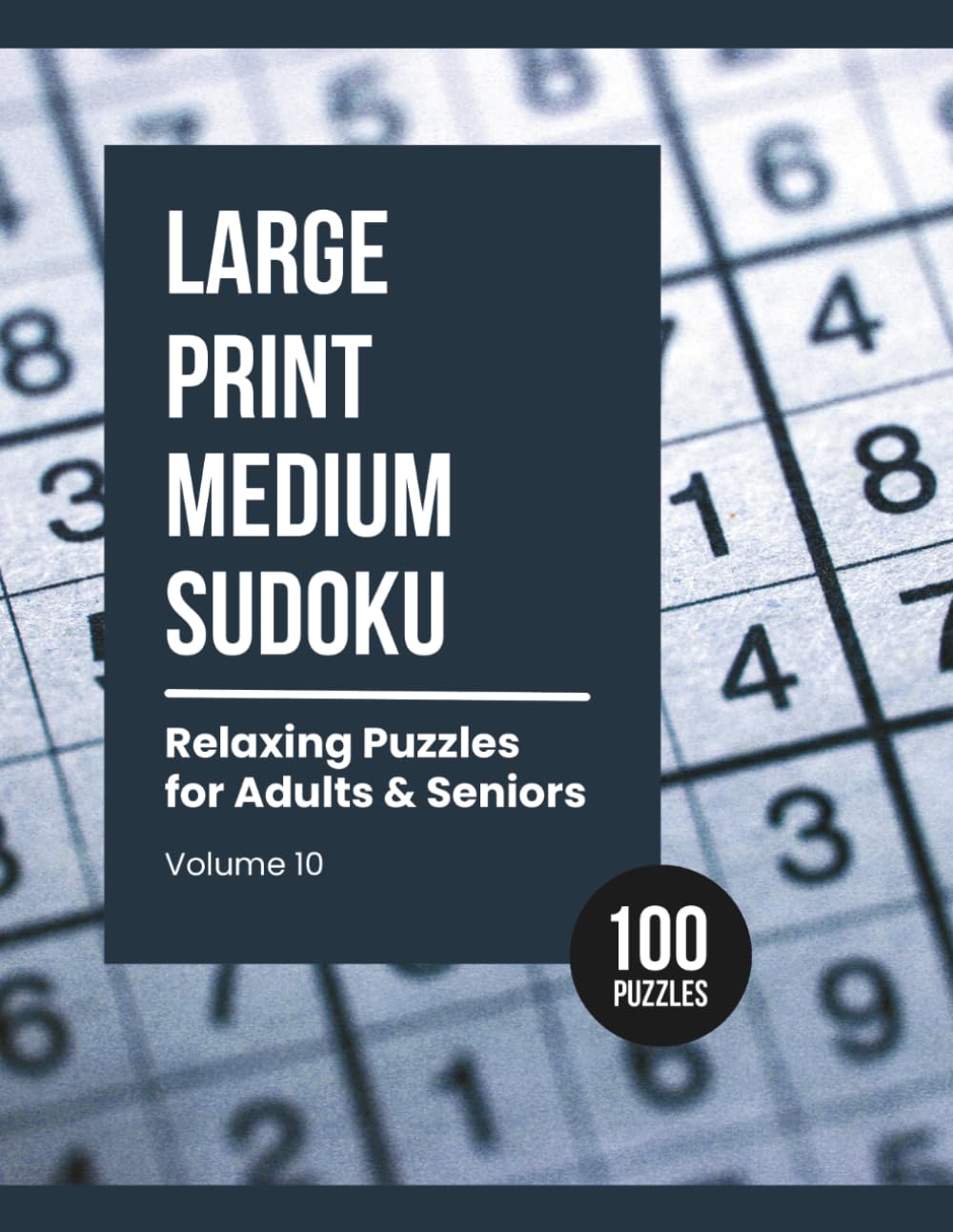 Large Print Medium Sudoku: Relaxing Puzzles for Adults & Seniors (Volume 10)