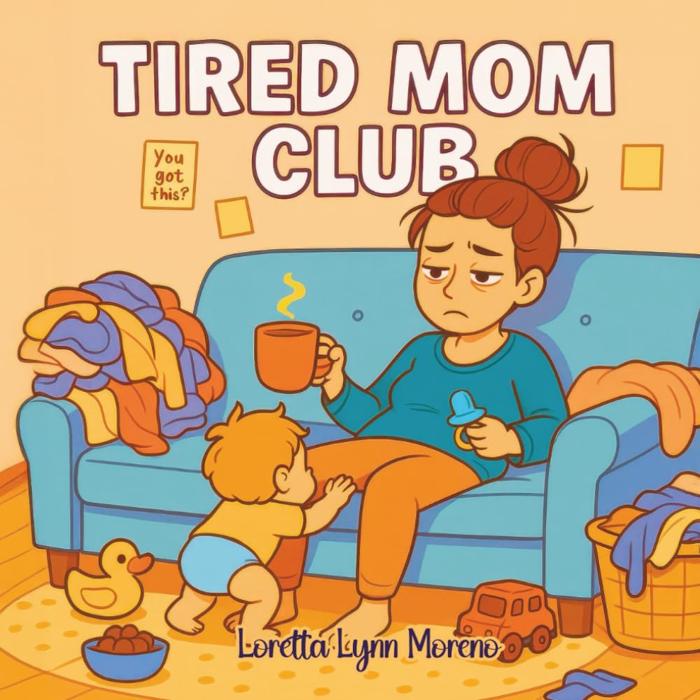 Tired Mom Club: A Relatable Coloring Book for Exhausted Moms Doing Their Best Stress‑Relief Coloring for Moms: Bold & Easy Coloring Pages for ... of