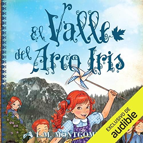 Ana, El Valle Del Arco Iris (Narración en Castellano): Ana, La De Tejas Verdes, Libro 7