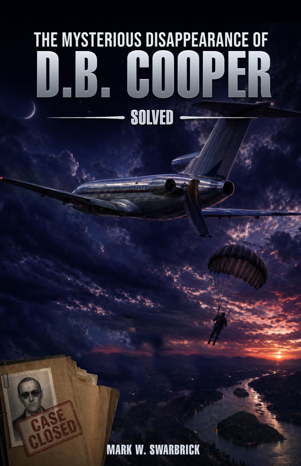 The Mysterious Disappearance of D.B. Cooper Solved