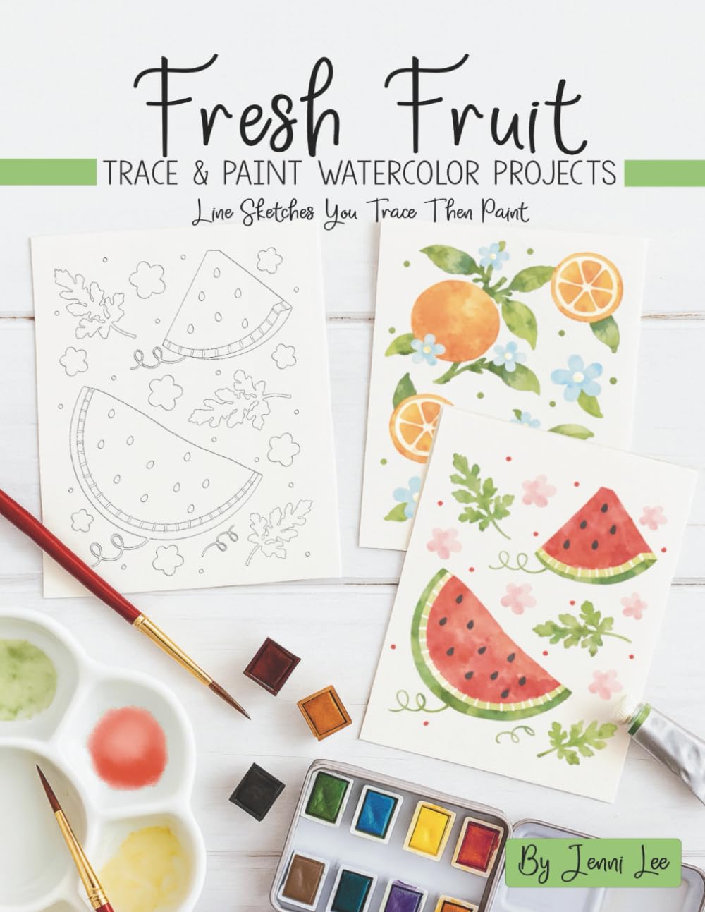 Fresh Fruit: Trace and Paint Watercolor Projects (Watercolor Trace and Paint Projects)
