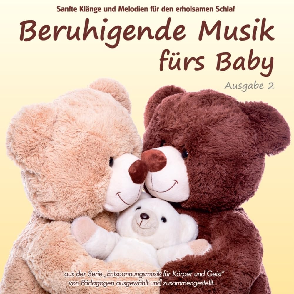 Beruhigende Musik fürs Baby 2 - Sanfte Klänge und Melodien für den erholsamen Schlaf: von Pädagogen zusammengestellt, Einschlafhilfe: von Pädagogen ... und Geist" zusammengestellt, Einschlafhilfe