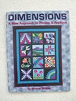 Dimensions a New Approach to Piecing && Applique By Donna Wilder 0965527077 Book Cover