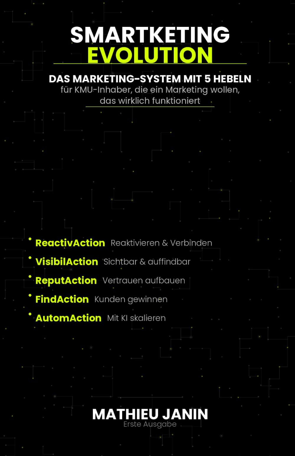SMARTKETING EVOLUTION: Erneuern Sie das Marketing Ihres KMU im Zeitalter der künstlichen Intelligenz -- Schweizer Ausgabe