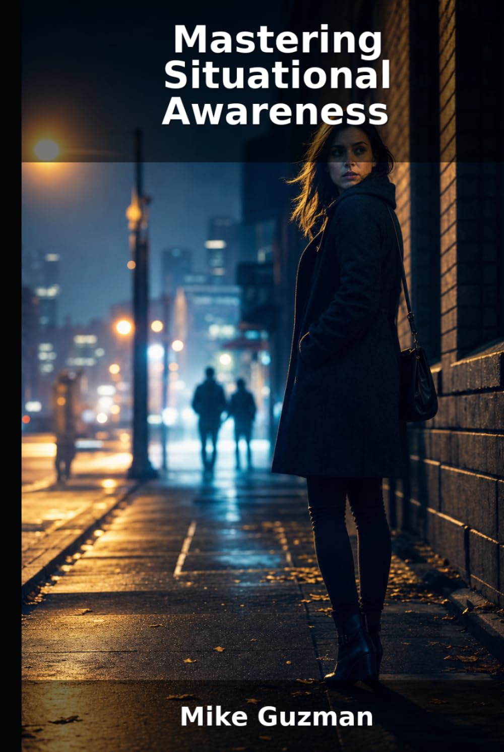 Mastering Situational Awareness: Empower Yourself with Proactive Safety and Self-Defense Strategies