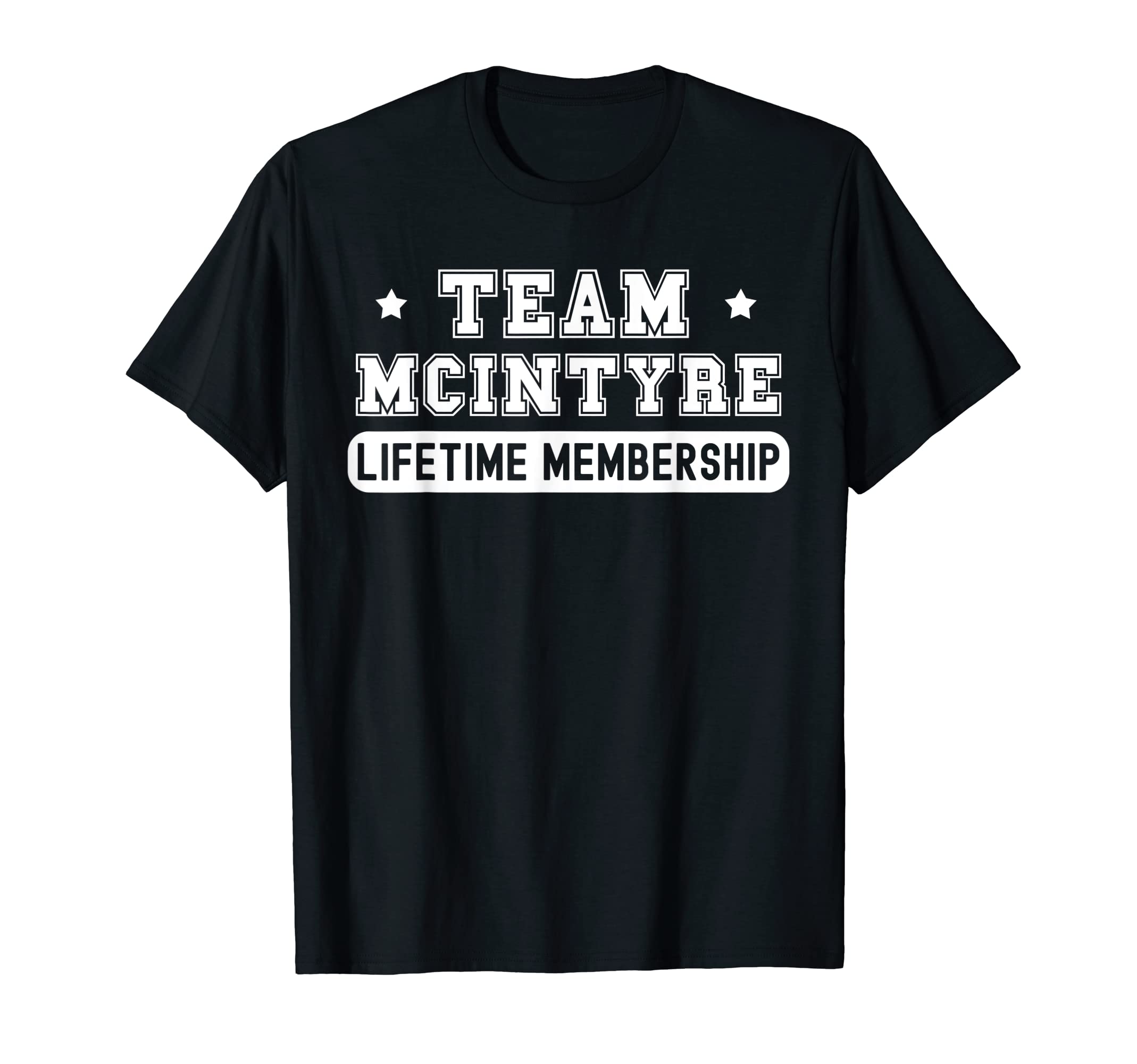 Team McIntyre Lifetime Membership Funny Family Last Name T-Shirt