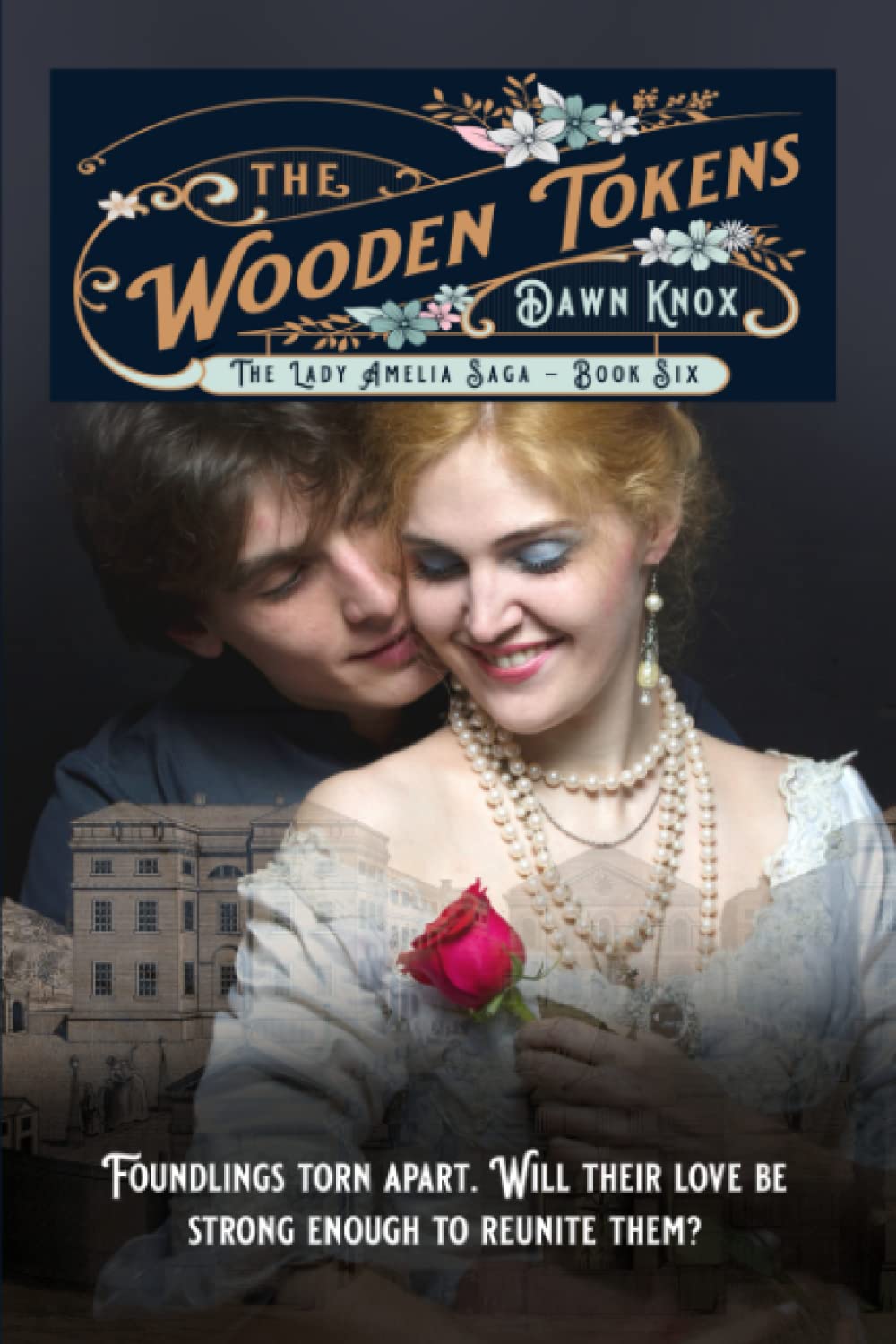 The Wooden Tokens: A Captivating Romance Saga Set in the 18th Century (The Lady Amelia Saga)