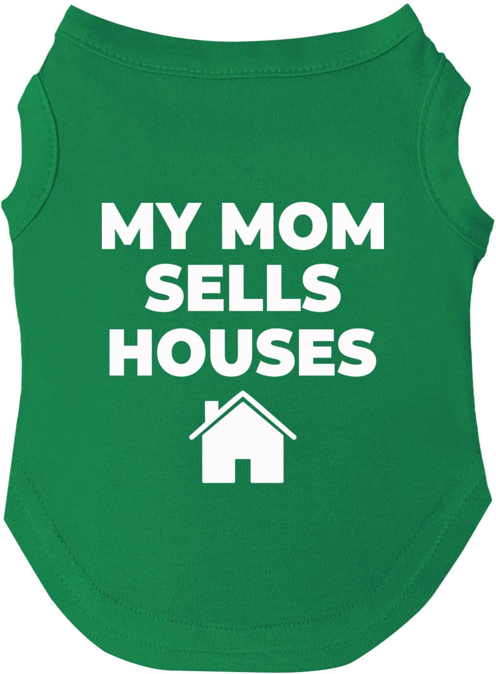 My Mom Sells Houses Dog Tee Shirt Sizes for Puppies, Toys, and Large Breeds (18 Green 5XL)