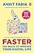 Faster: 100 Ways To Improve Your Digital Life