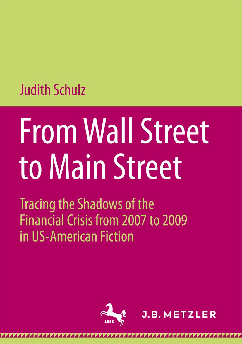 From Wall Street to Main Street: Tracing the Shadows of the Financial Crisis from 2007 to 2009 in US-American Fiction