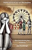 Mutig ist nicht nur ein Nachname: Kurzgeschichte über Mobbing - Jana Krautzberger 