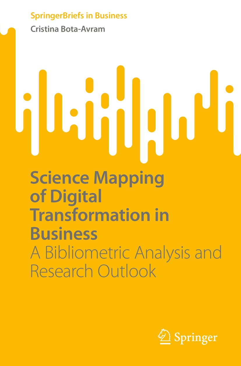 Science Mapping of Digital Transformation in Business: A Bibliometric Analysis and Research Outlook (SpringerBriefs in Business)