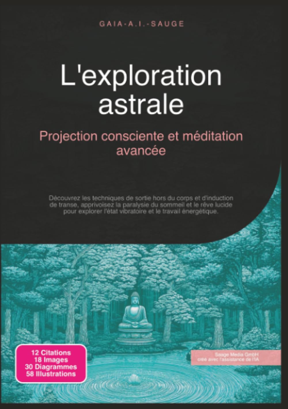 L'exploration astrale: Projection consciente et méditation avancée
