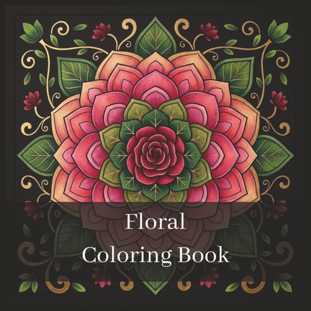 Floral Mandala Coloring Book: 33 Beautiful Flower Mandalas for Relaxation, Stress Relief and Creative Coloring