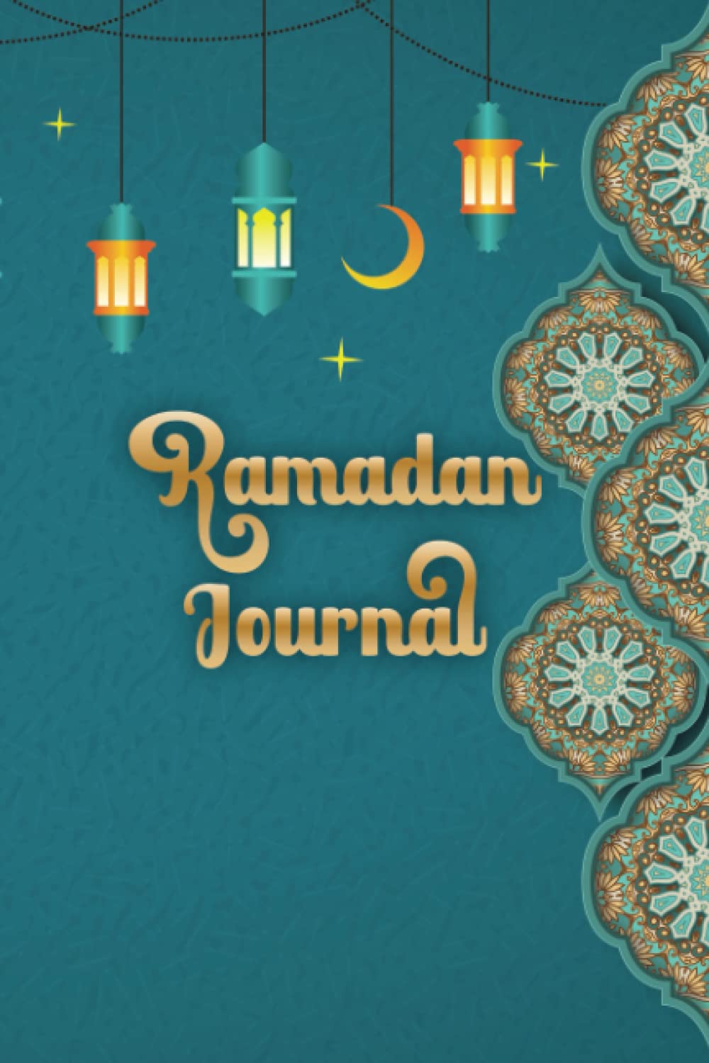 Ramadan Journal: Daily Planner for the Holy Month of Ramadan with Prayer and Quran Readings Tracker - Best Ramadan Gift for Men Women and Kids