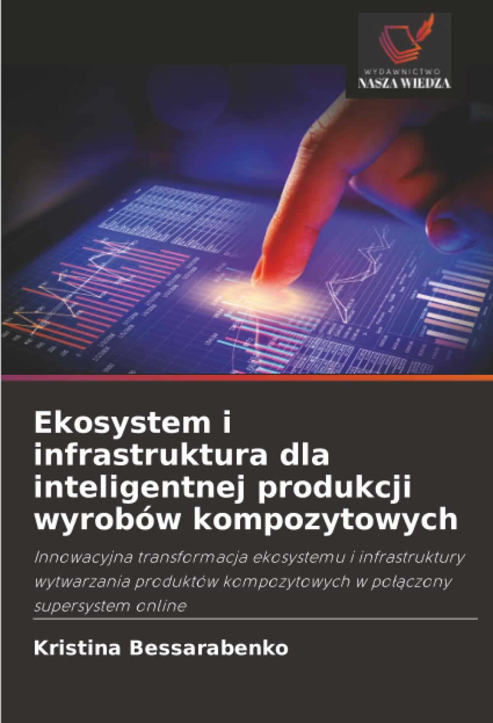Ekosystem i infrastruktura dla inteligentnej produkcji wyrobów kompozytowych: Innowacyjna transformacja ekosystemu i infrastruktury wytwarzania produktów kompozytowych w połączony supersystem online