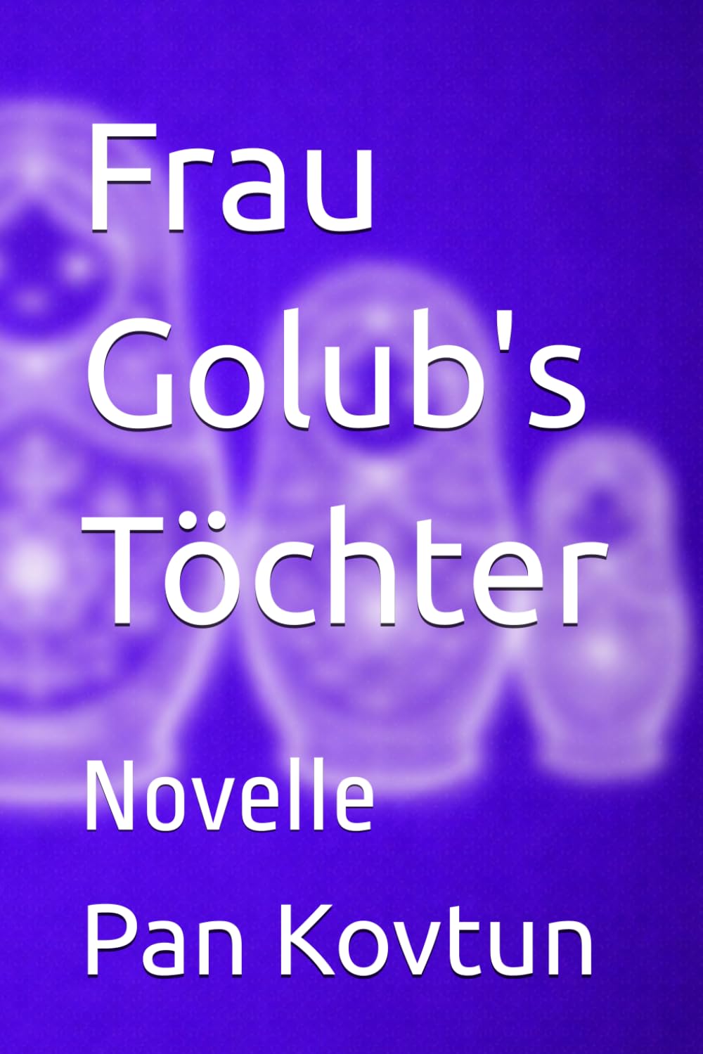 Frau Golub's Töchter