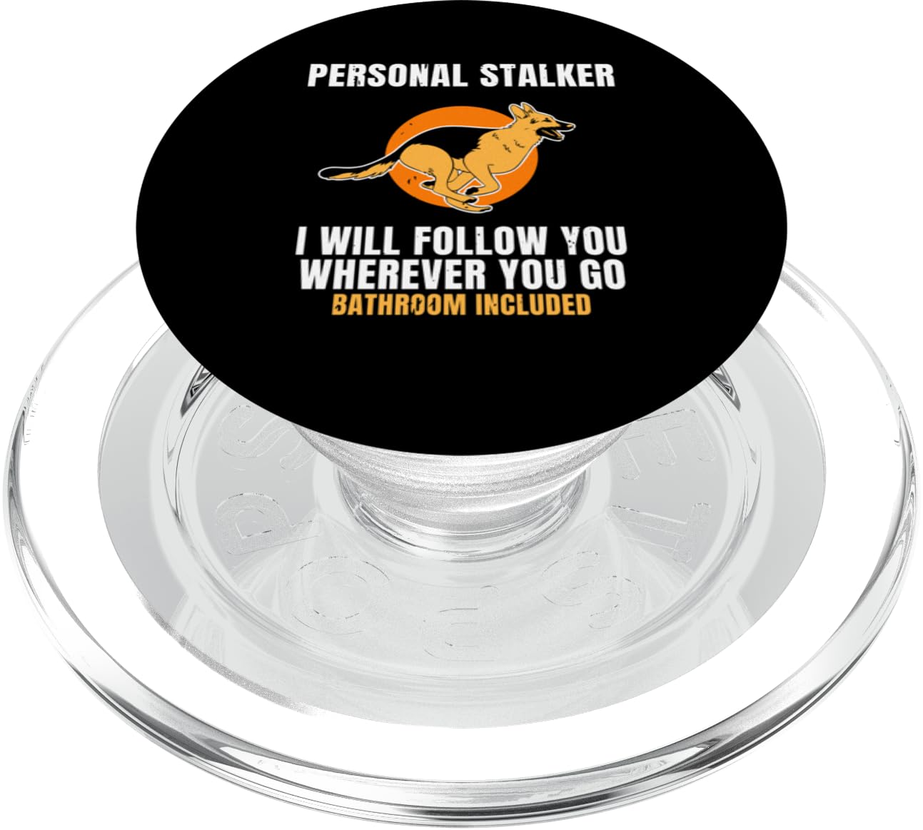 I Will Follow You Wherever You Go Bathroom Included PopSockets PopGrip for MagSafe, Clear