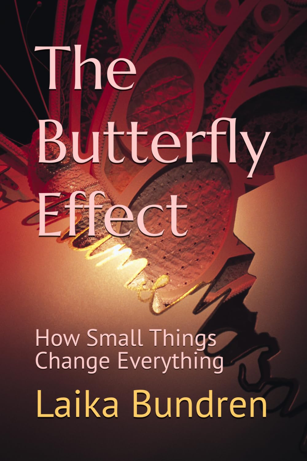 The Butterfly Effect: How Small Things Change Everything