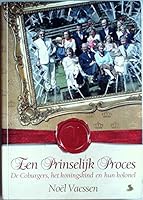 Een prinselijk proces. De Coburgers, het koningskind en hun kolonel 908907001X Book Cover