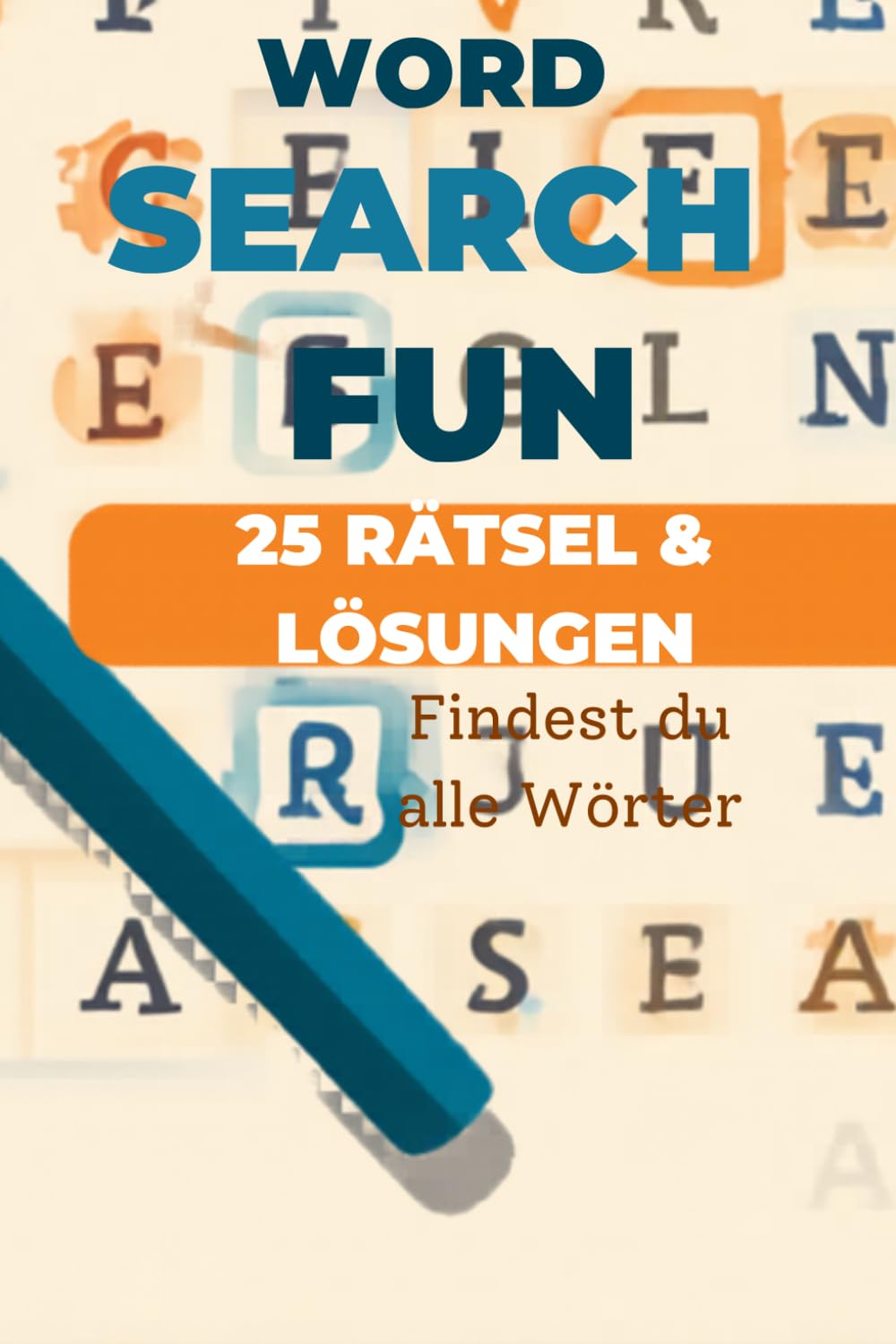 WORD SEARCH FUN: 25 RÄTSEL & LÖSUNGEN
