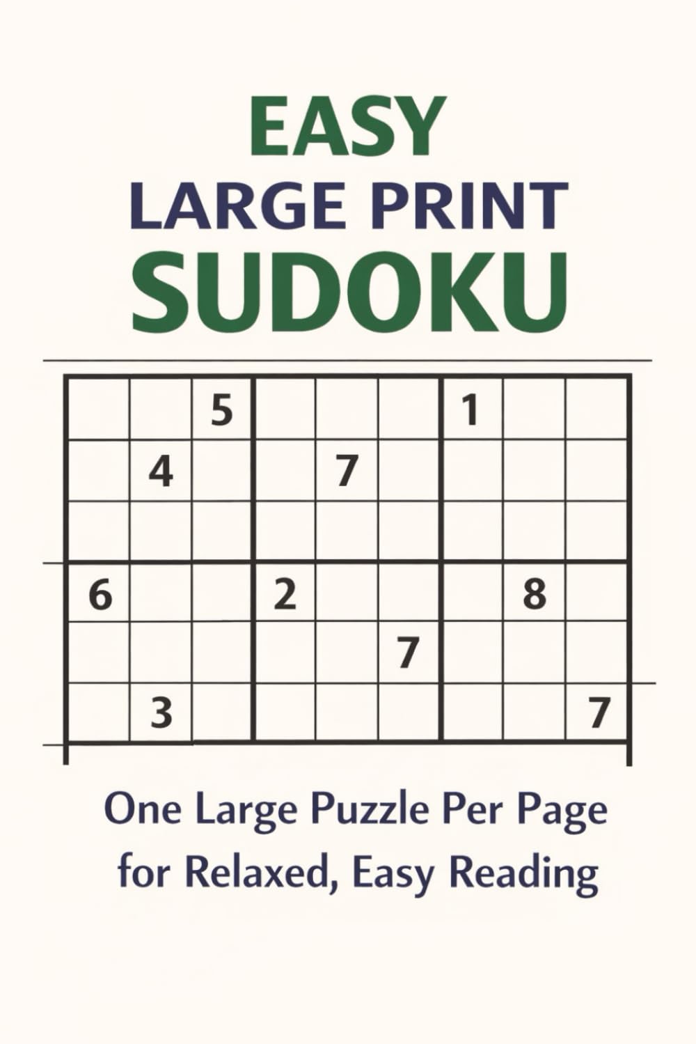 Easy Large Print Sudoku: One Puzzle Per Page With Clear Grids for Adults and Seniors Who Enjoy Calm, Relaxed Brain Games and Steady Logic Challenges