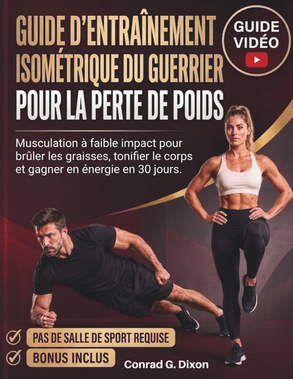 GUIDE D'ENTRAÎNEMENT ISOMÉTRIQUE DU GUERRIER POUR LA PERTE DE POIDS: Musculation à faible impact pour brûler les graisses, tonifier le corps et gagner en énergie en 30 jours