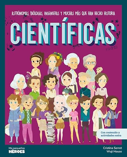 Científicas.Astrónomas, biólogas, ingenieras y muchas más que han hecho historia | Libro infantil con juegos y actividades extra para niños y niñas Científicas.Astrónomas, biólogas, ingenieras y muchas más que han hecho historia | Libro infantil con juegos y actividades extra para niños y niñas