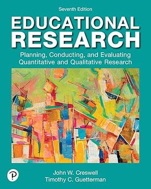Educational Research: Planning, Conducting, and Evaluating Quantitative and Qualitative Research (7th Edition, Kindle Edition)