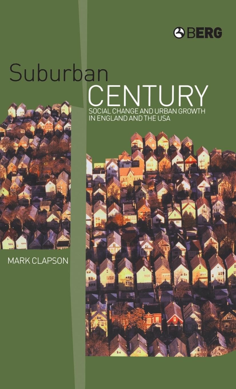 Buy Suburban Century: Social Change and Urban Growth in England and the USA — BookShops.in