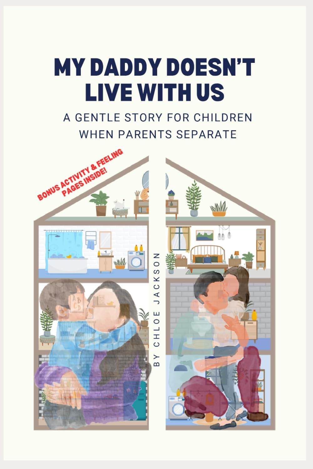 My Daddy doesn't live with us: A children’s book about divorce and separation to help kids cope — with over 50 activity pages for feelings and family routines!