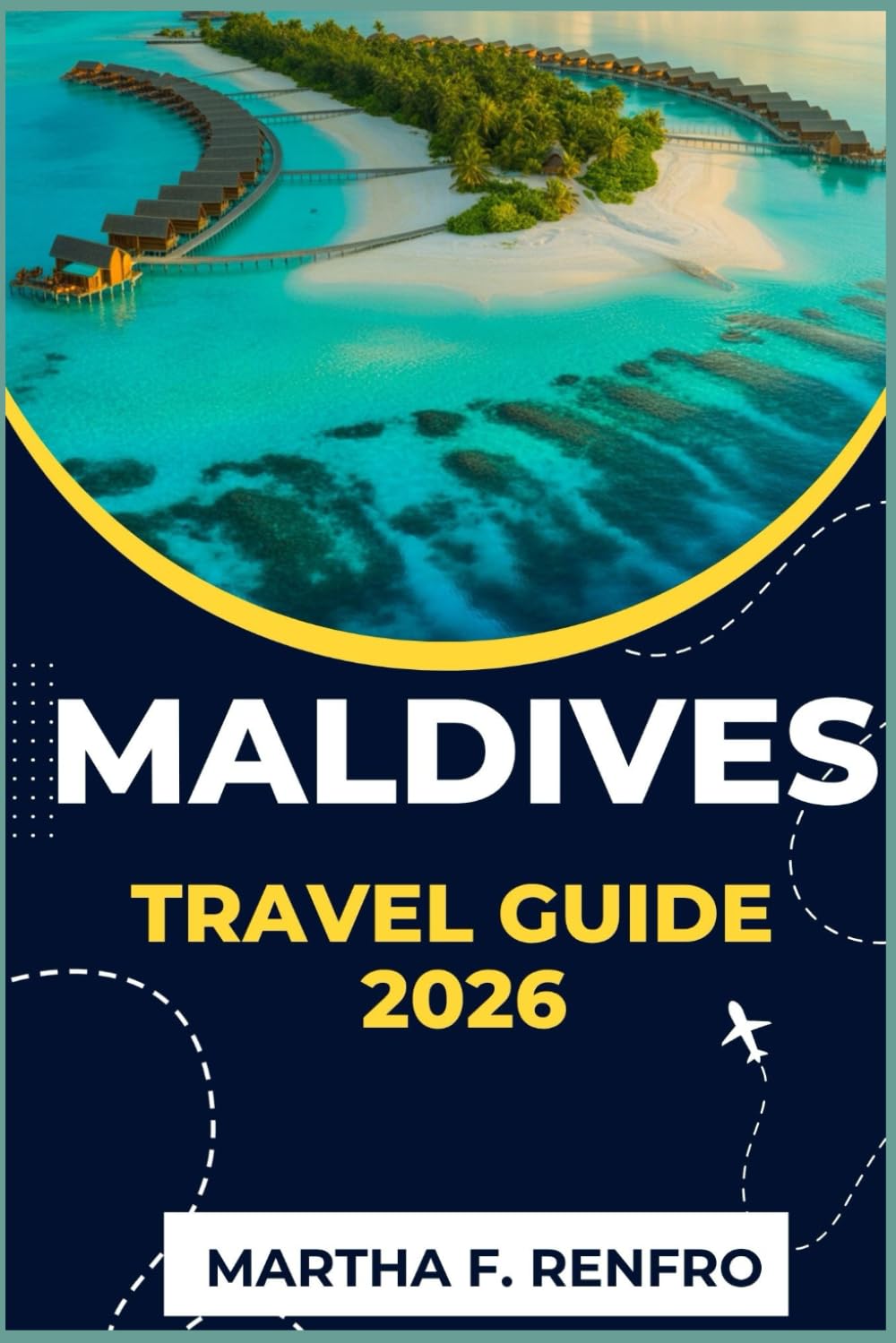 MALDIVES TRAVEL GUIDE 2026: Discover Pristine Beaches, Overwater Resorts, and Unforgettable Experiences
