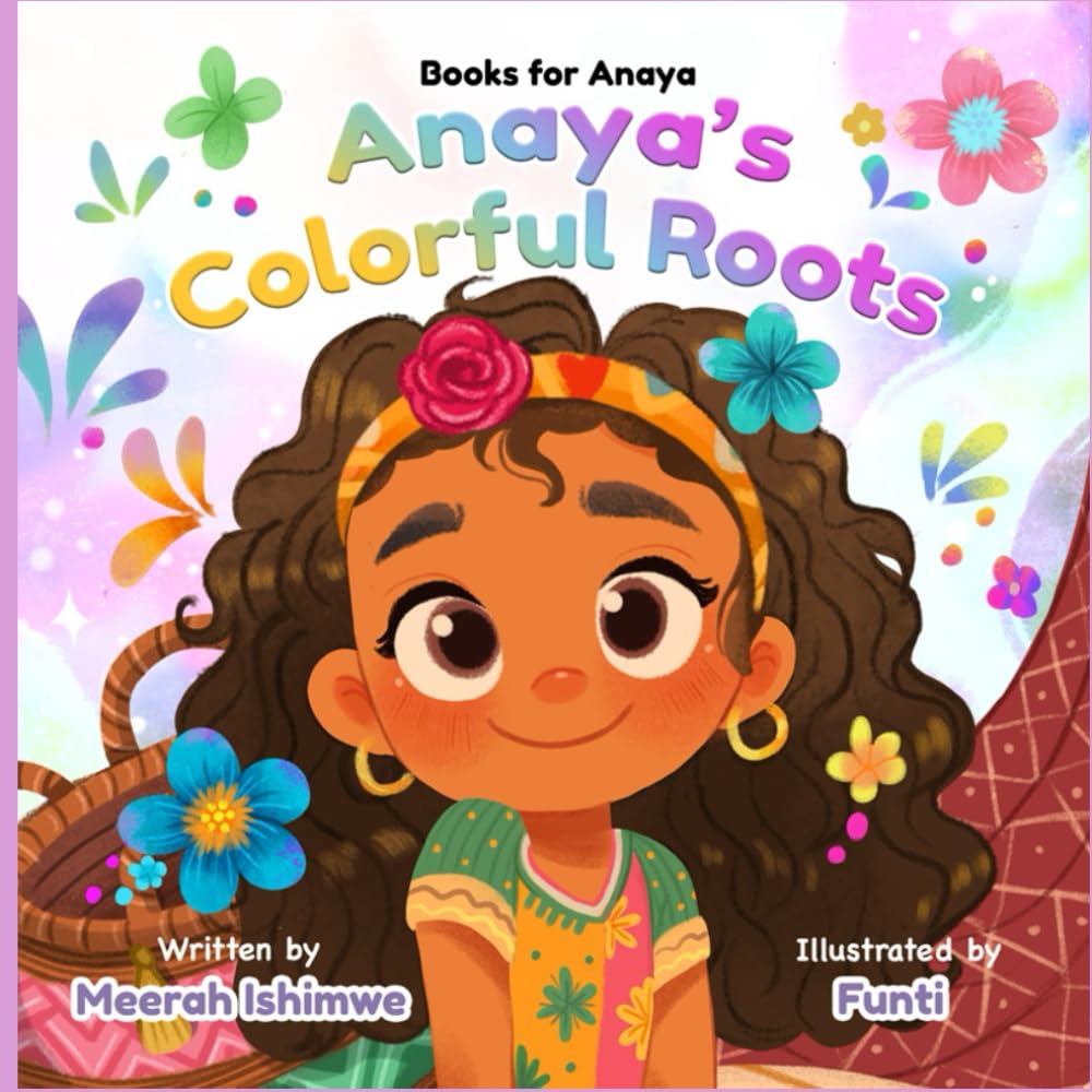 Books for Anaya: Anaya's Colorful Roots: A Multicultural Story of Belonging, Family Traditions, and the Beauty of Being Different