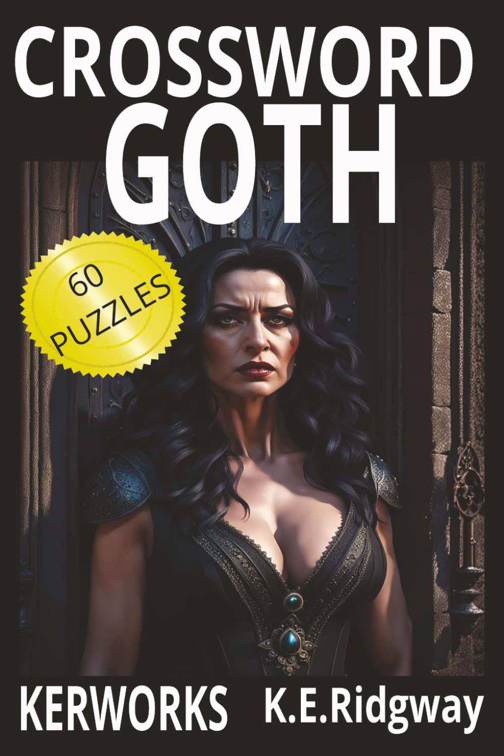 GOTH: "Dark Words for a Darker Mind" "Crosswords from the Shadows" "A Puzzle Book for the Beautifully Macabre" "Test Your Wits in the Twilight Realm" ... Black Ink." (Word Search Puzzle Collection)