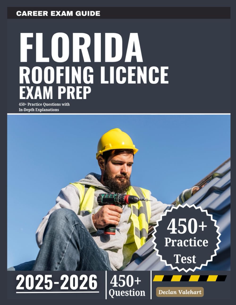 Florida Roofing License Exam Prep 2025-2026: 450+ Practice Questions with In-Depth Explanations