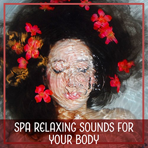Amazon Music Wellness Sounds Relaxation ParadiseのSpa Relaxing Sounds