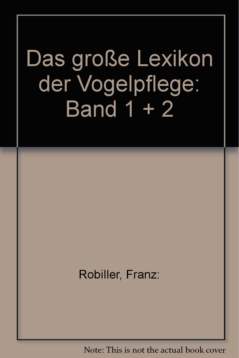 Das große Lexikon der Vogelpflege: Band 1 + 2