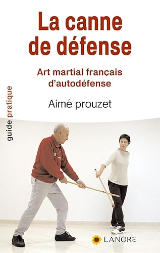 La canne de défense - Art martial français d'autodéfense