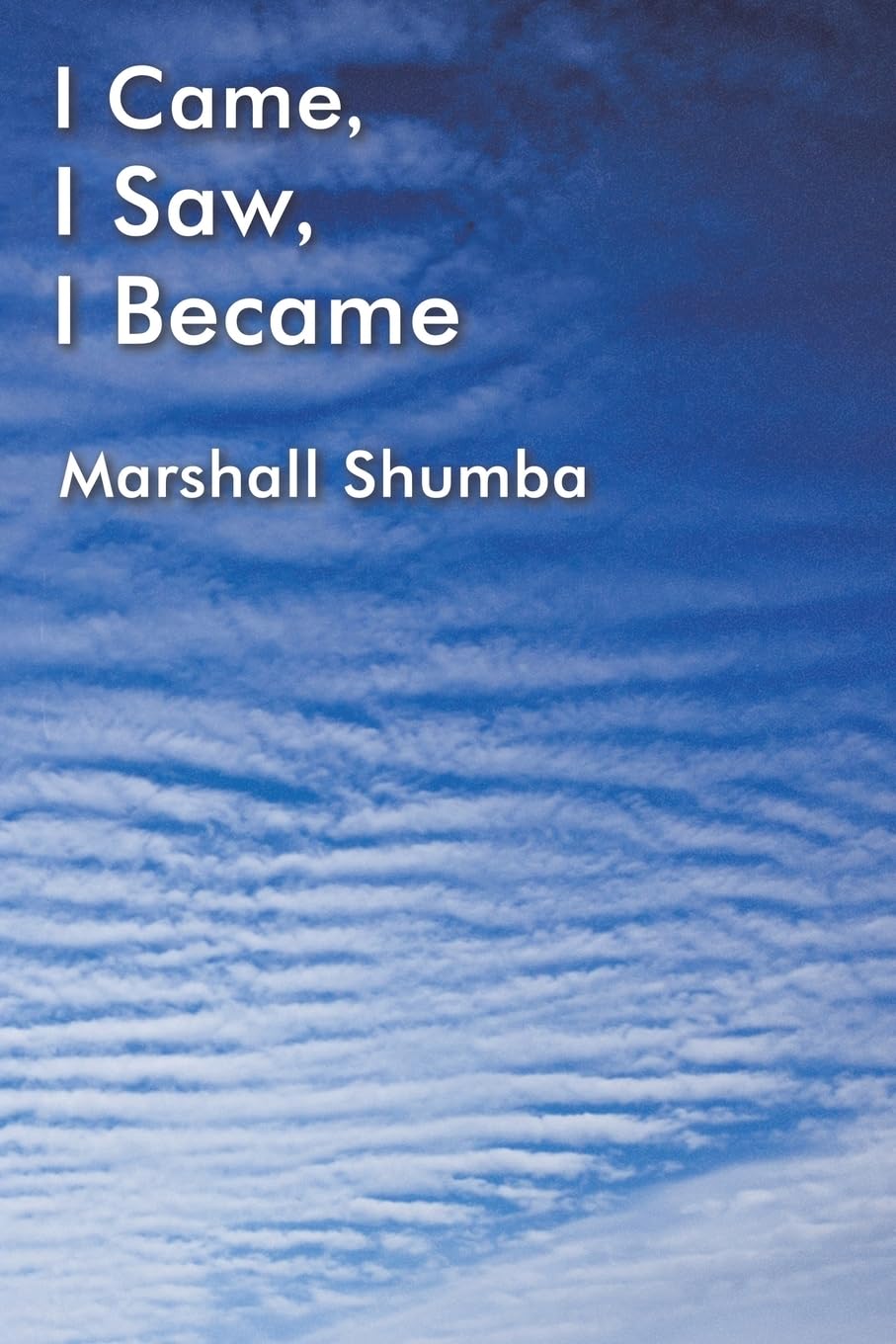 I Came, I Saw, I Became by Marshall Shumba (Paperback Book)