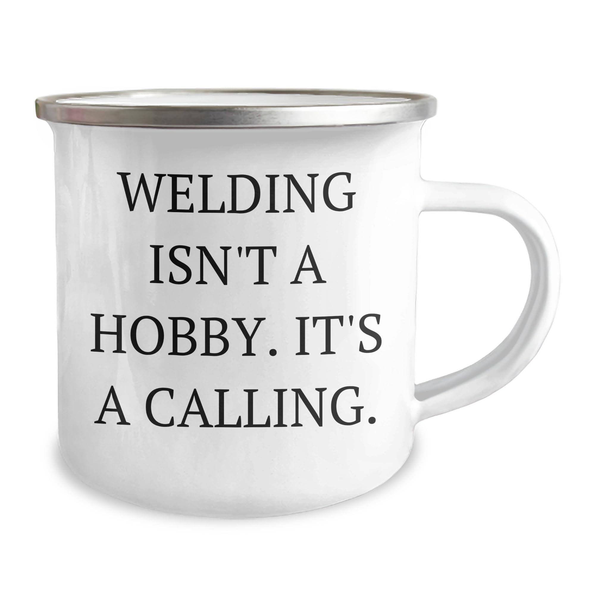 Welding Gifts from Men Family, Inspirational Welding Isn't A Hobby. It's A Calling. Christmas Unique Gifts for Welding Enthusiasts