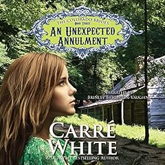 An Unexpected Annulment Audiobook By Carr&eacute; White cover art