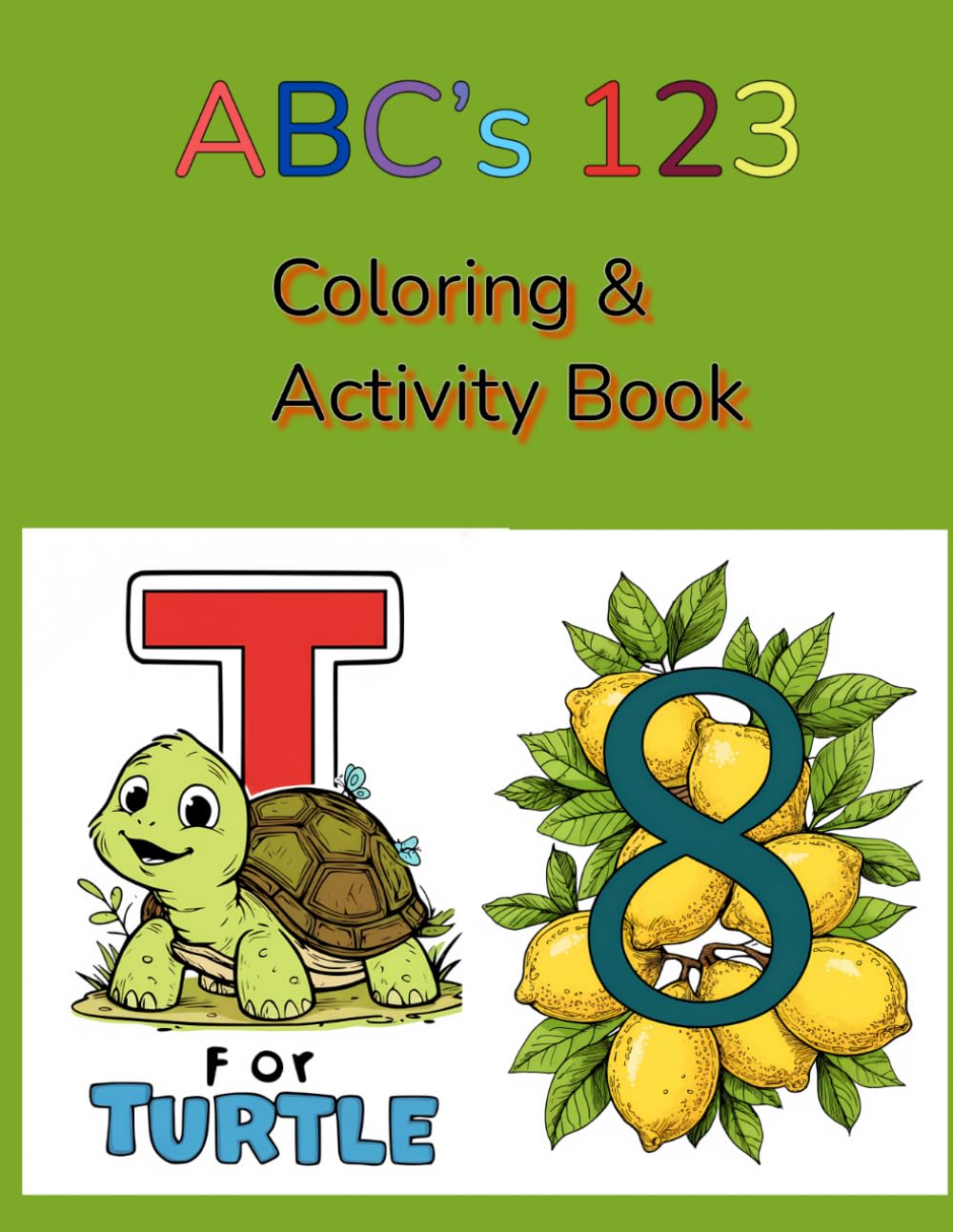 ABC’s & 123 Coloring & Activity Book: Fun Early Learning Activities For Kids Pre Kindergarten to Second Grade