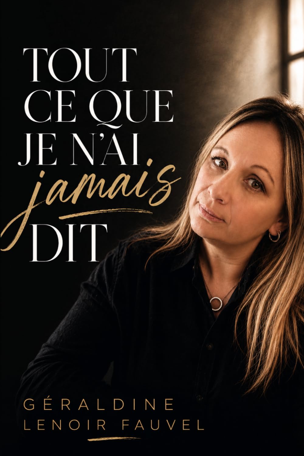 Tout ce que je n'ai jamais dit