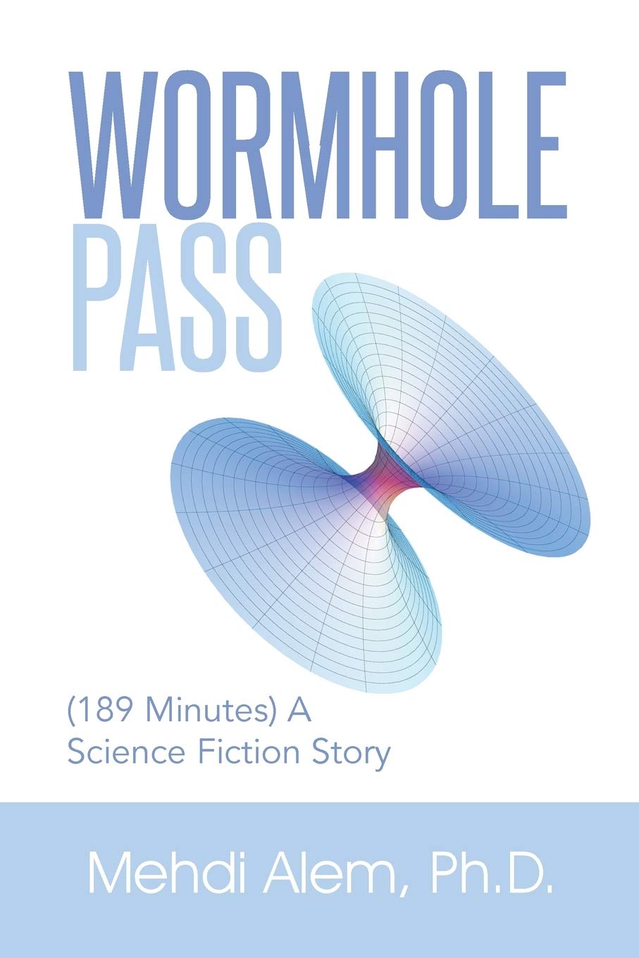 Wormhole Pass: (189 Minutes) A Science Fiction Story: Alem, Mehdi ...